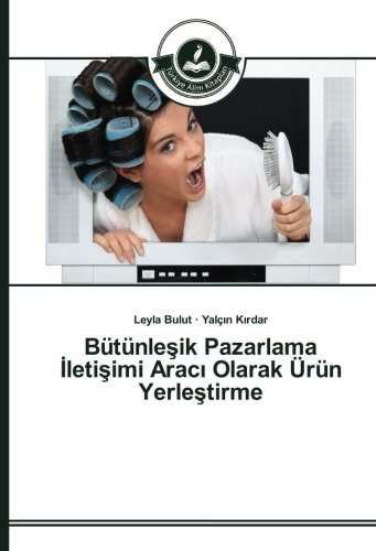 Bütünleşik Pazarlama İletişimi Aracı Olarak Ürün Yerleştirme