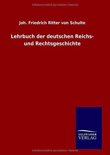 Lehrbuch der deutschen Reichs- und Rechtsgeschichte
