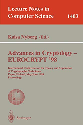 Advances in Cryptology - EUROCRYPT '98: International Conference on the Theory and Application of Cryptographic Techniques, Espoo, Finland, May 31 - ... Notes in Computer Science, 1403, Band 1403)