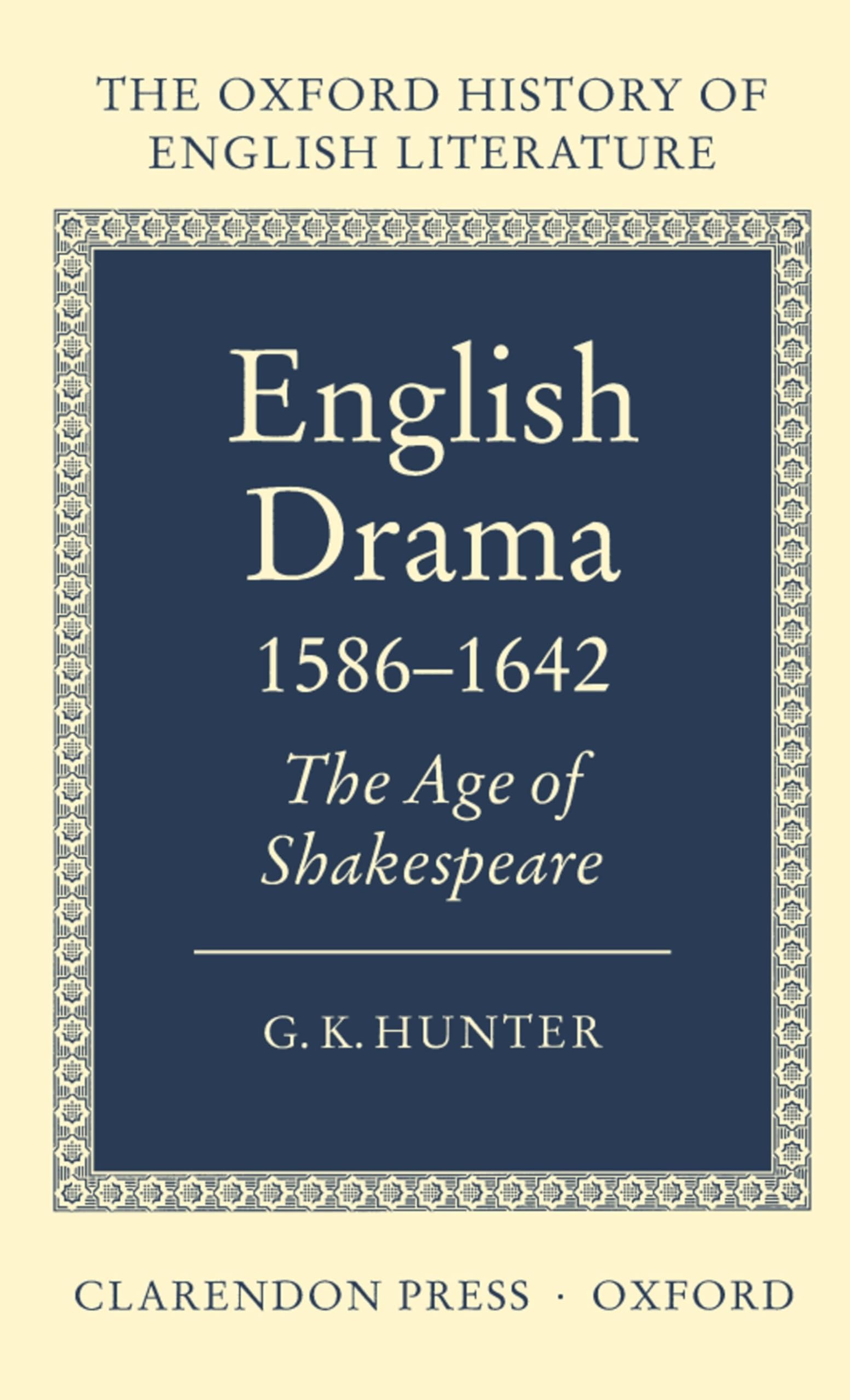 English Drama 1586-1642: The Age of Shakespeare (Oxford History of English Literature)