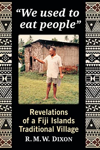 We used to eat people: Revelations of a Fiji Islands Traditional Village