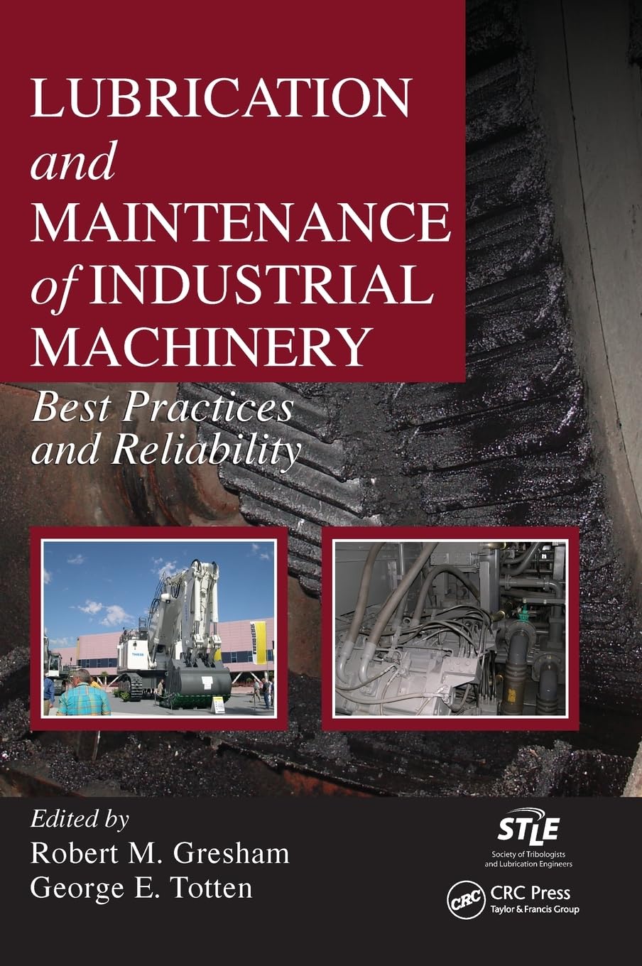 Lubrication and Maintenance of Industrial Machinery: Best Practices and Reliability