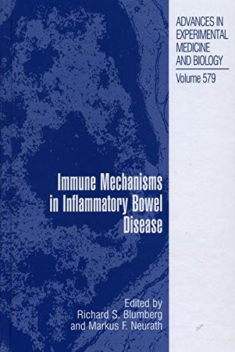 Immune Mechanisms in Inflammatory Bowel Disease (Advances in Experimental Medicine and Biology, 579, Band 579)