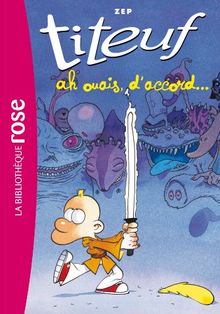 Titeuf. Vol. 9. Ah ouais, d'accord...