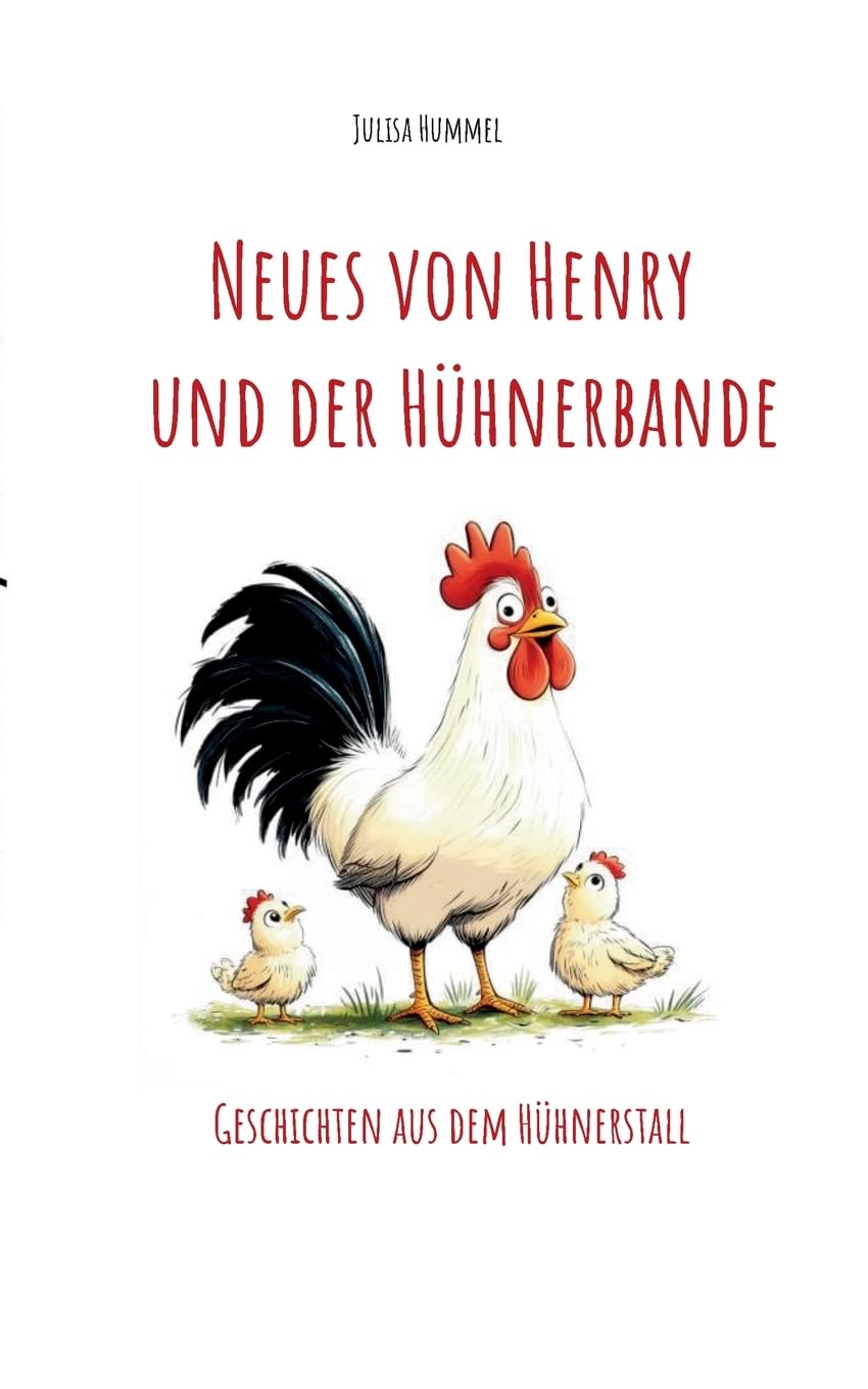 Neues von Henry und der Hühnerbande: Geschichten aus dem Hühnerstall (Henry und die Hühnerbande)
