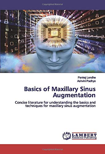 Basics of Maxillary Sinus Augmentation: Concise literature for understanding the basics and techniques for maxillary sinus augmentation