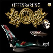 Offenbarung 23 - Folge 19: Angst. Hörspiel. Hörspiel: TEIL 19