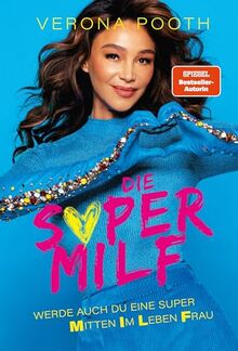 DIE SUPERMILF: WERDE AUCH DU EINE SUPER MITTEN IM LEBEN FRAU
