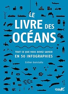 Le livre des océans : tout ce que vous devez savoir en 50 infographies