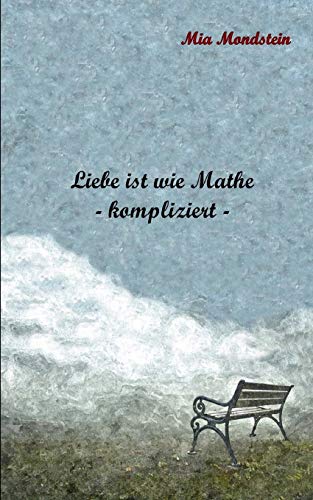 Liebe ist wie Mathe: - kompliziert -