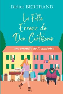 La Folle Erreur de Don Cortisone