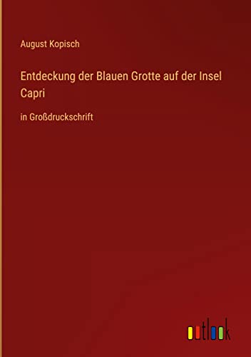 Entdeckung der Blauen Grotte auf der Insel Capri: in Großdruckschrift