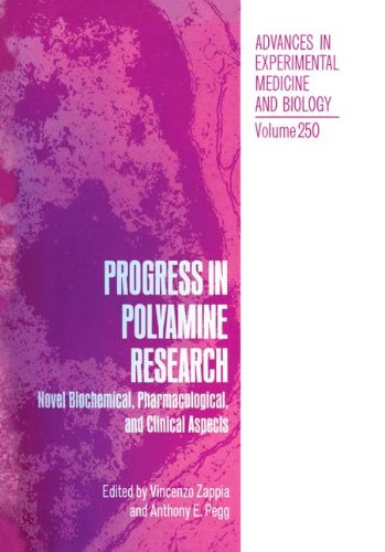 Progress in Polyamine Research:Novel Biochemical, Pharmacological, and Clinical Aspects (Advances in Experimental Medicine and Biology, Band 250)