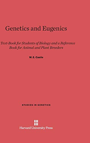 Genetics and Eugenics: A Text-Book for Students of Biology and a Reference Book for Animal and Plant Breeders (Studies in Genetics)