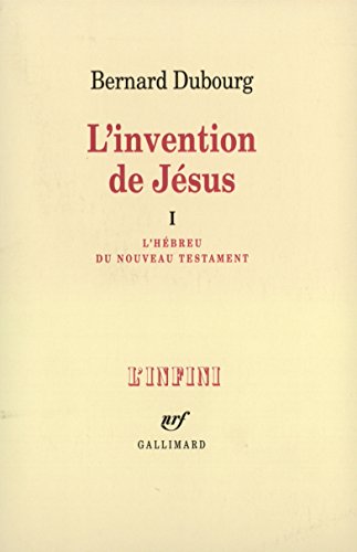 L'invention De Jésus (infini Coll)
