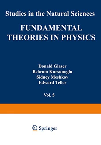 Fundamental Theories in Physics (Studies in the Natural Sciences, 5, Band 5)