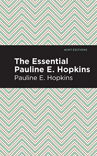 The Essential Pauline E. Hopkins (Mint Editions―Black Narratives)