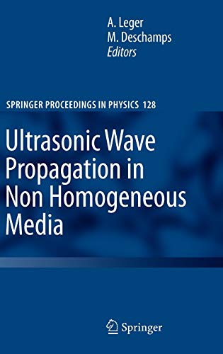 Ultrasonic Wave Propagation in Non Homogeneous Media (Springer Proceedings in Physics, 128, Band 128)