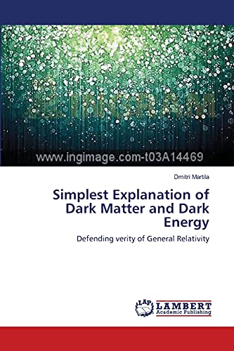 Simplest Explanation of Dark Matter and Dark Energy: Defending verity of General Relativity