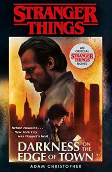 Stranger Things: Darkness on the Edge of Town: The Second Official Novel (Stranger Things 2)