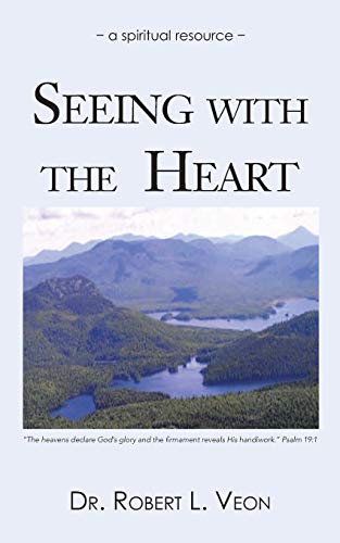 Seeing With The Heart: A Spiritual Resource