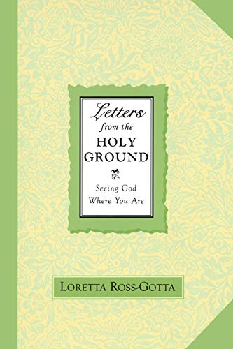 Letters From the Holy Ground: Seeing God Where You Are