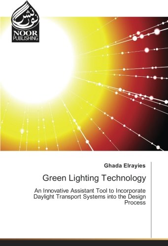 Green Lighting Technology: An Innovative Assistant Tool to Incorporate Daylight Transport Systems into the Design Process