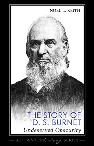 The Story of D. S. Burnet: Undeserved Obscurity (Bethany History)