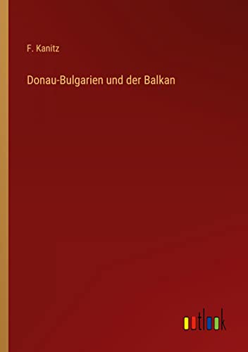Donau-Bulgarien und der Balkan