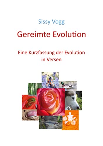 Gereimte Evolution: Eine Kurzfassung der Evolution in Versen
