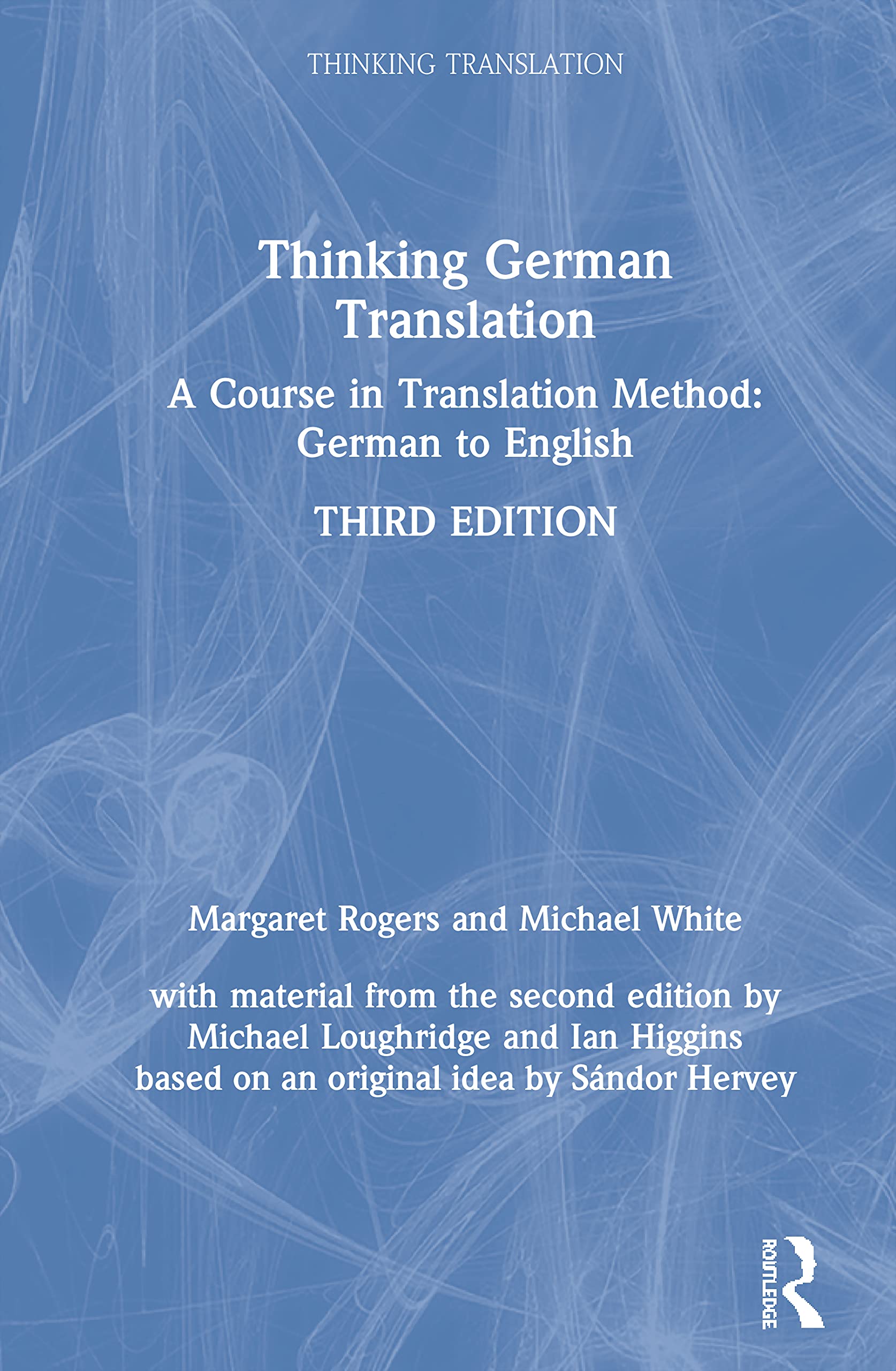 Thinking German Translation: A Course in Translation Method: German to English (Thinking Translation)
