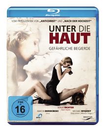 Unter die Haut - Gefährliche Begierde [Blu-ray]