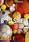 Ballspiele, Bd.1