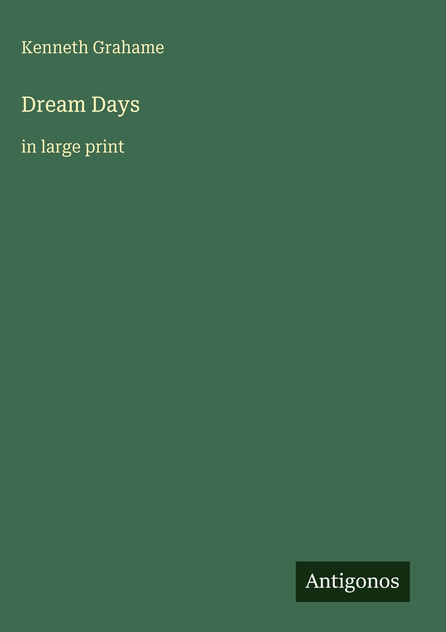 Dream Days: in large print