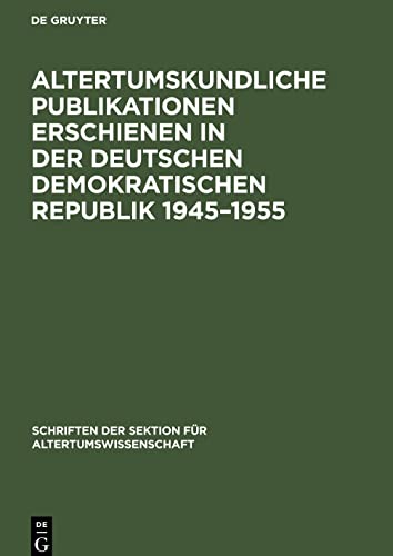 Altertumskundliche Publikationen erschienen in der Deutschen Demokratischen Republik 1945-1955