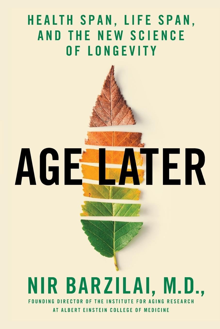 Nir Barzilai Age Later, Health Span, Life Span, And The New Science Of Longevity