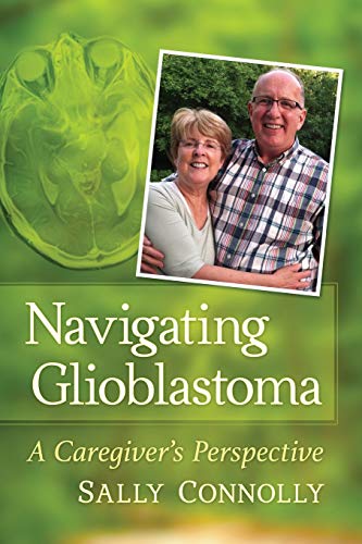 Navigating Glioblastoma: A Caregiver's Perspective