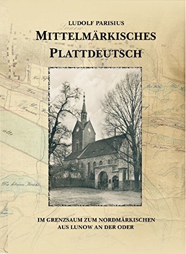Mittelmärkisches Plattdeutsch im Grenzsaum zum Nordmärkischen aus Lunow an der Oder - Ludolf Parisius Kartoniert (TB)