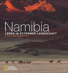 Bildband Afrika: Namibia. Leben zwischen den Extremen. Dieses National Geographic Buch zeigt in spektakulären Bildern (Über)Leben in extremen Situationen. Porträt eines von Wüsten geprägten Landes.