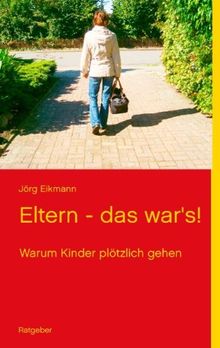 Eltern - das war's!: Wenn Kinder den Kontakt abbrechen