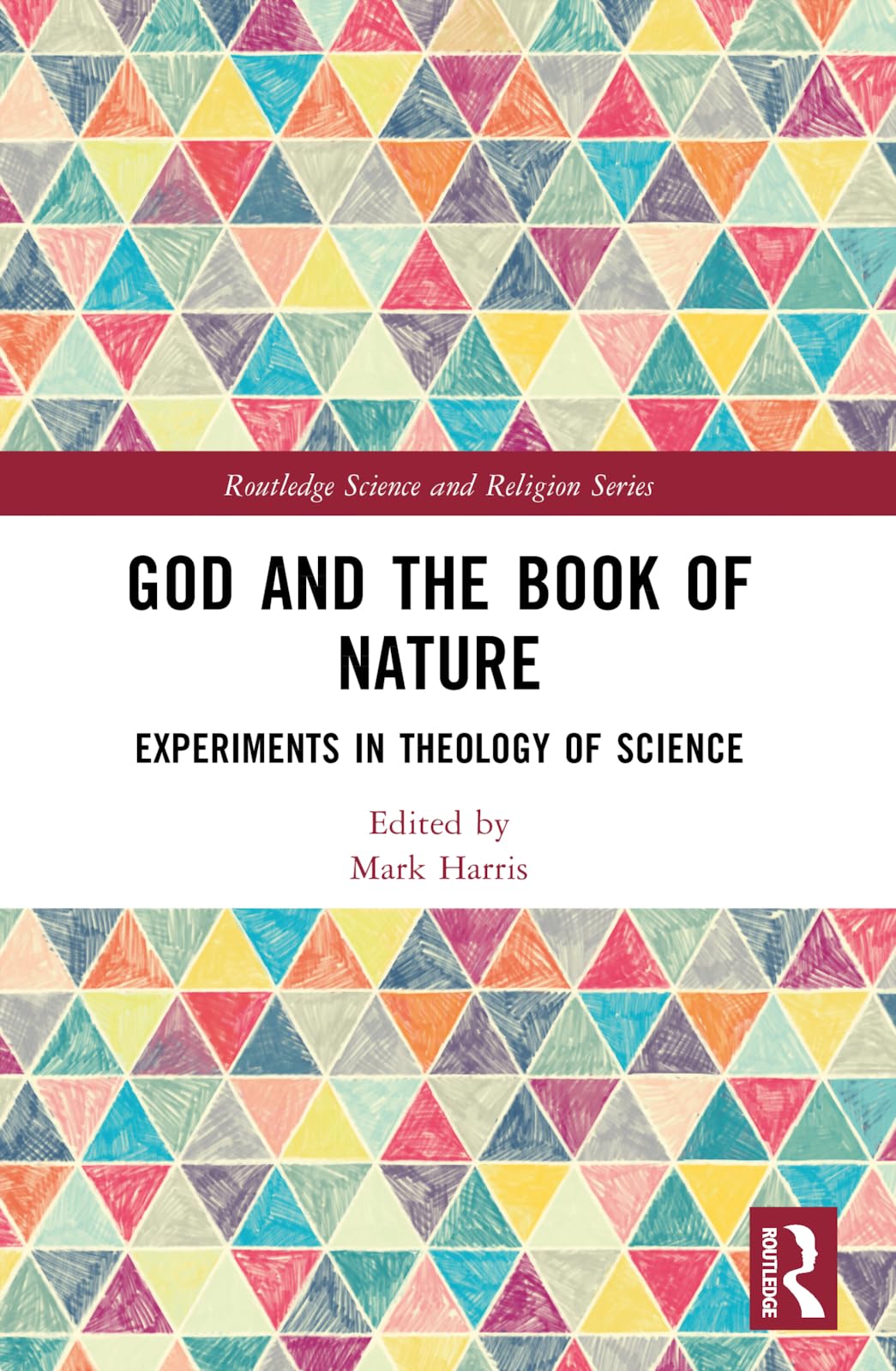God and the Book of Nature: Experiments in Theology of Science (Routledge Science and Religion)