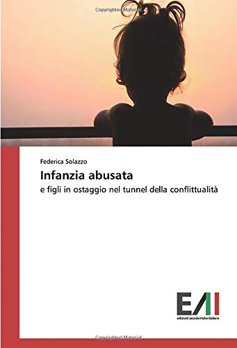 Infanzia abusata: e figli in ostaggio nel tunnel della conflittualità