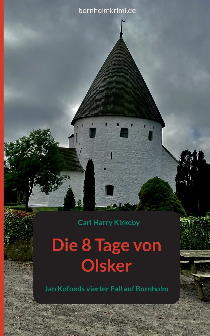 Die 8 Tage von Olsker: Jan Kofoeds vierter Fall auf Bornholm (Jan Kofoed ermittelt auf Bornholm)