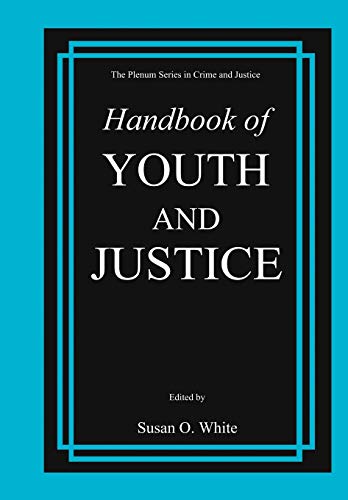 Handbook of Youth and Justice (The Plenum Series in Crime and Justice)