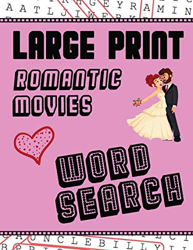 Large Print Romantic Movies Word Search: With Love Pictures | Extra-Large, For Adults & Seniors | Have Fun Solving These Hollywood Romance Film Word Find Puzzles!