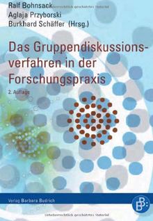 Das Gruppendiskussionsverfahren in der Forschungspraxis