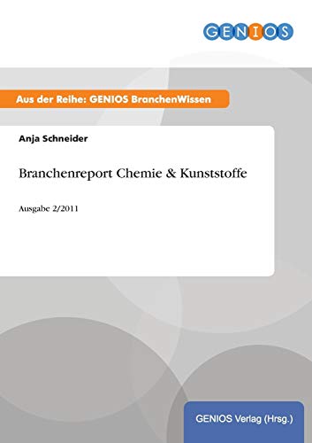 Branchenreport Chemie & Kunststoffe: Ausgabe 2/2011