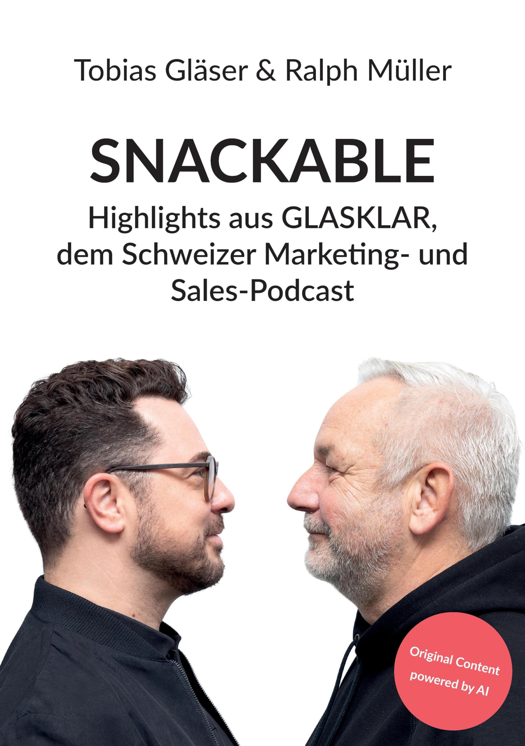 SNACKABLE: Highlights aus GLASKLAR, dem Schweizer Marketing- und Sales-Podcast