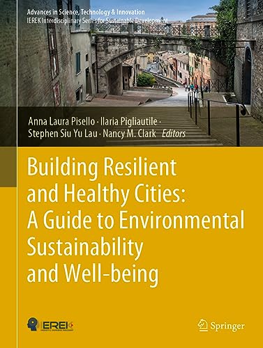 Building Resilient and Healthy Cities: A Guide to Environmental Sustainability and Well-being (Advances in Science, Technology & Innovation)