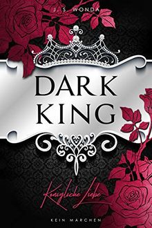 Dark King: Königliche Liebe (Dark Prince - Band 6)